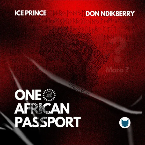 Ice Prince – One African Passport, One African Currency ft. Don Ndikberry & Vuyorido Ice Prince – One African Passport, One African Currency ft. Don Ndikberry & Vuyorido