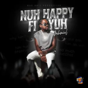 Jahmiel – Nuh Happy Fi Yuh