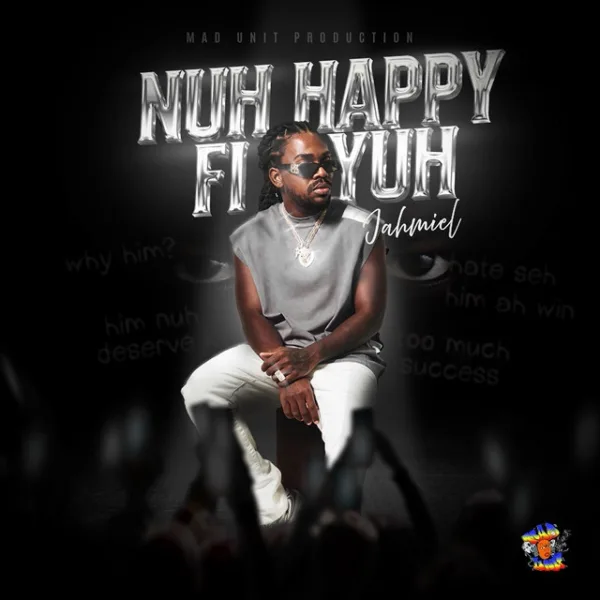 Jahmiel – Nuh Happy Fi Yuh