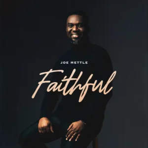 Joe Mettle – Faithful