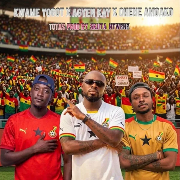 Kwame Yogot – Totas ft. Agyen Kay & Ohene Amoako Kwame Yogot – Totas ft. Agyen Kay & Ohene Amoako