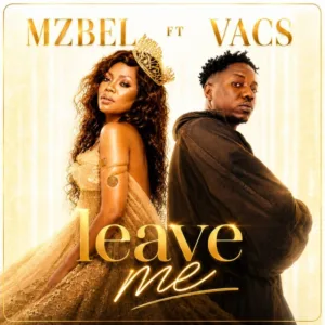 Mzbel – Leave Me ft. Vacs