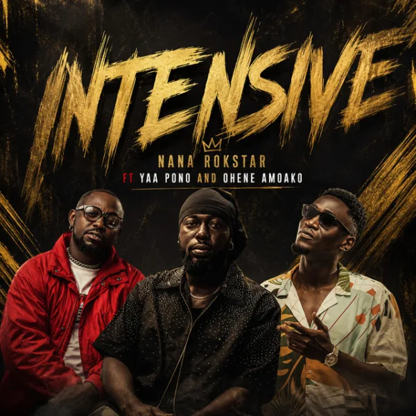 Nana Rokstar &ndash; Intensive ft. Yaa Pono & Ohene Amoako