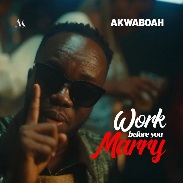 Work Before You Marry by Akwaboah