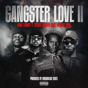 Baba Tundey &ndash; Gangster Love II ft. Reggie, Kwaku DMC & Skyface SDW