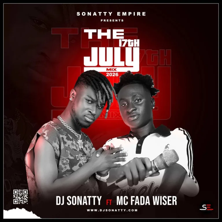 The 17th July Mix 2026 ft. MC Fada Wiser by DJ Sonatty