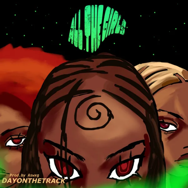 Dayonthetrack – All The Girls Dayonthetrack – All The Girls