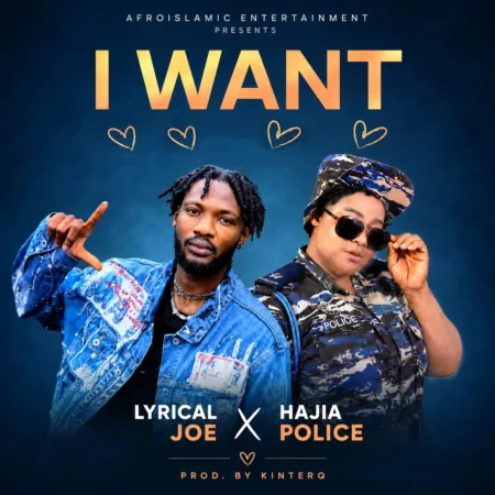 Hajia Police –  I Want Ft. Lyrical Joe
