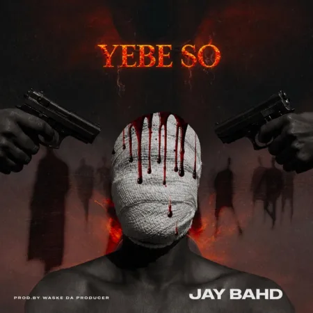 Jay Bahd – YEBE SO