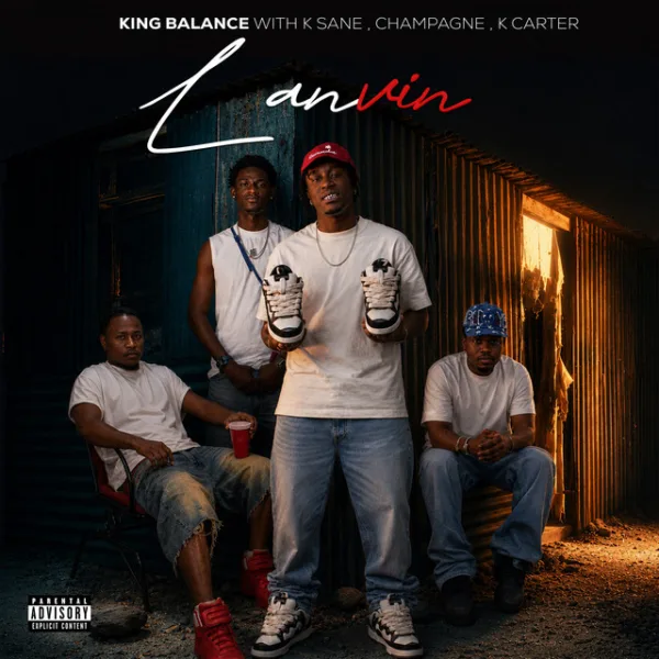 King Balance – Lanvin ft. K Sane, K Carter & Champagne King Balance – Lanvin ft. K Sane, K Carter & Champagne