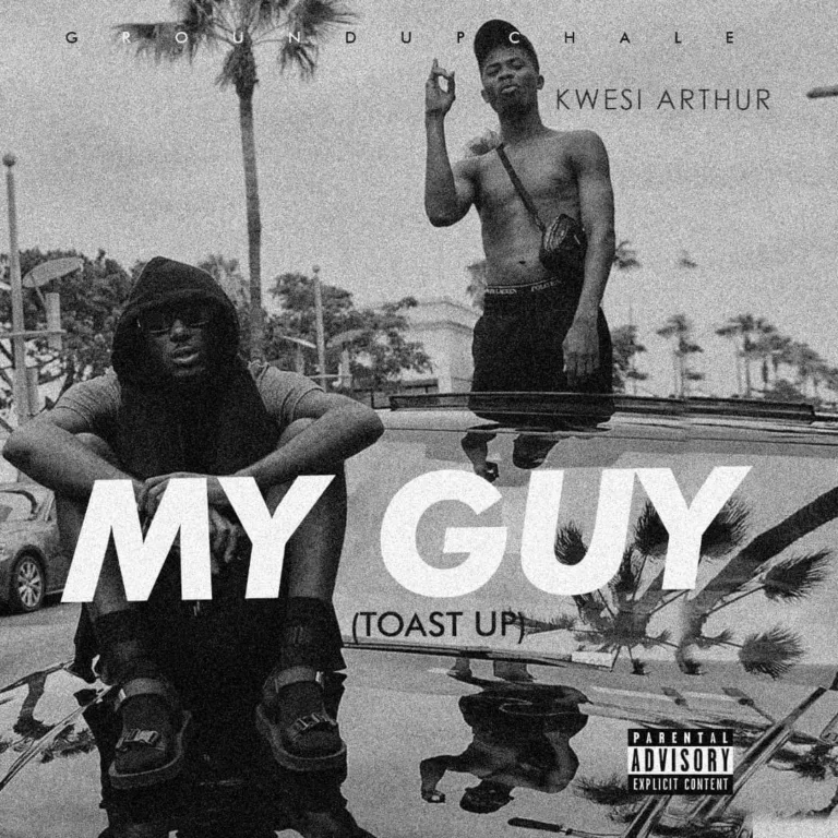 Kwesi Arthur – My Guy (Toast Up) Kwesi Arthur – My Guy (Toast Up)
