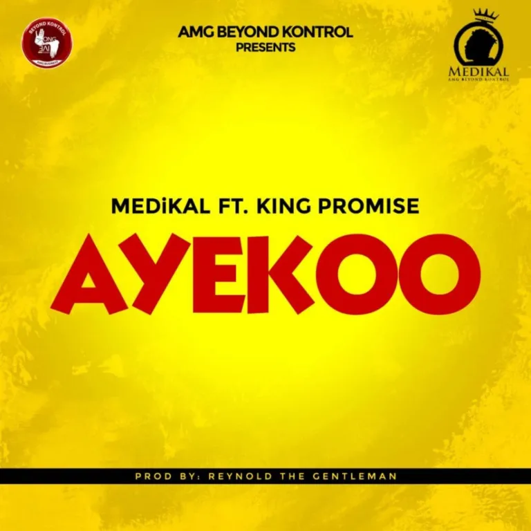 Medikal – Ayekoo (feat. King Promise) (Prod. By Renold The Gentleman)