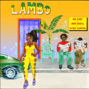 Mr Eazi – Lambo ft. Vybz Kartel & Dre Skull