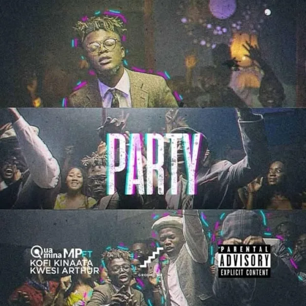 Quamina Mp – Party (Feat. Kofi Kinaata x Kwesi Arthur) Quamina Mp – Party (Feat. Kofi Kinaata x Kwesi Arthur)