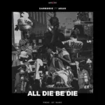 Sarkodie – All Die Be Die Ft. Akan (Prod. By Ware)