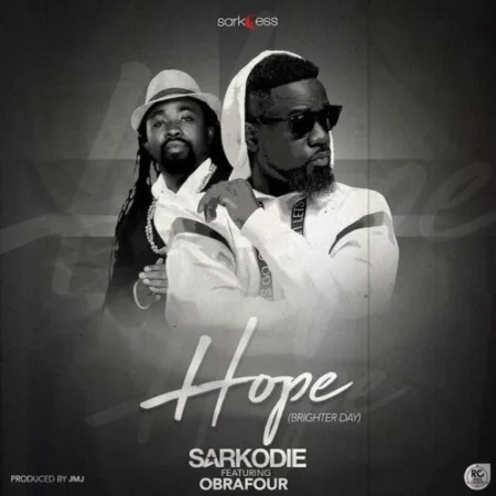 Sarkodie Feat Obrafour – Hope (Brighter Day) (Prod. By JMJ)​