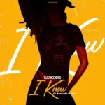 Sarkodie – I Know ft. Reekado Banks (Prod. By MOG Beatz)