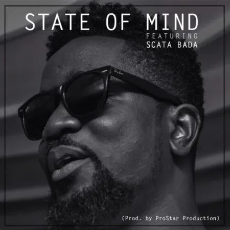 Sarkodie ft. Scata Bada – State of Mind (Prod. by ProStar Production)