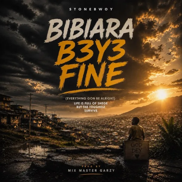 Stonebwoy &ndash; Biribiara Bɛyɛ Fine (Everything Gon&rsquo; Be Alright)