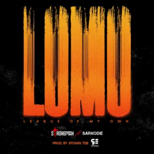 Strongman &ndash; LOMO (League Of My Own) ft. Sarkodie