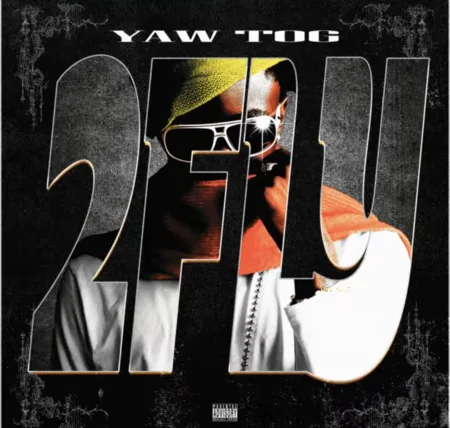 Yaw Tog – 2Fly