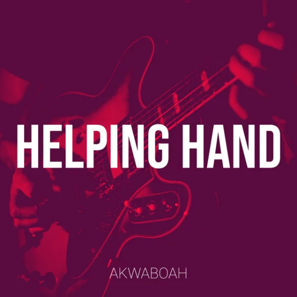 Akwaboah – Helping Hand ft. Zac Celinder Akwaboah – Helping Hand ft. Zac Celinder