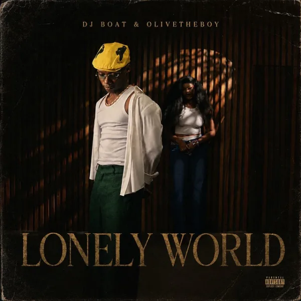 DJ Boat – Lonely World ft. Olivetheboy DJ Boat – Lonely World ft. Olivetheboy