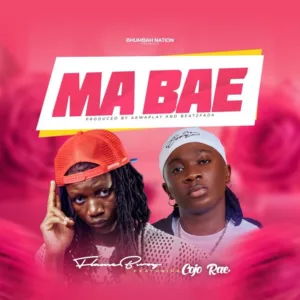 FlameBwoy Music &ndash; Ma Bae ft. Cojo Rae