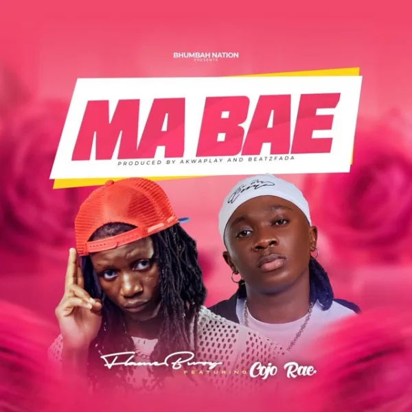 FlameBwoy Music – Ma Bae ft. Cojo Rae FlameBwoy Music – Ma Bae ft. Cojo Rae
