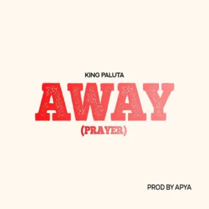 King Paluta &ndash; Away (Prayer)