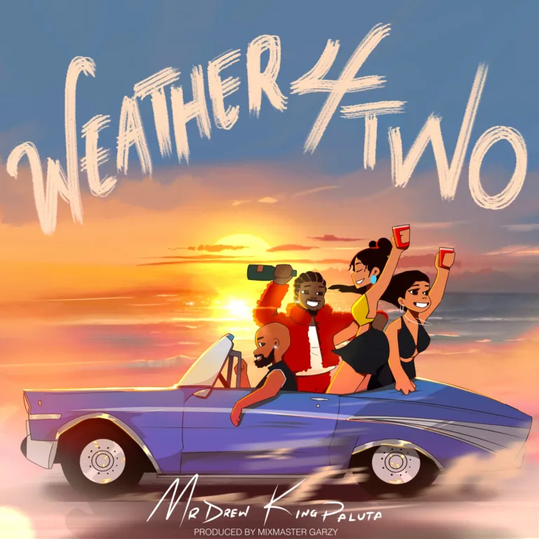 Mr Drew – Weather 4 Two ft. King Paluta Mr Drew – Weather 4 Two ft. King Paluta