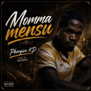 Phorgive KD – Momma Mensu