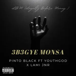 Pinto Black &ndash; Ɛbɛgye Monsa ft. Youth God & LAMI JNR