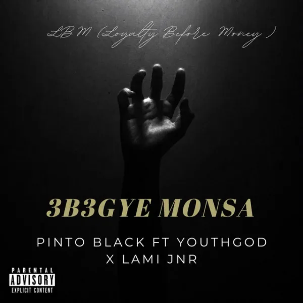 Pinto Black &ndash; Ɛbɛgye Monsa ft. Youth God & LAMI JNR