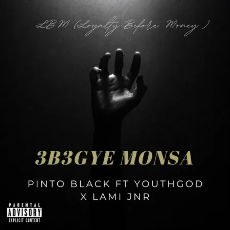 Pinto Black – Ɛbɛgye Monsa ft. Youth God & LAMI JNR