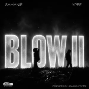 Samanie &ndash; BLOW II ft. Ypee