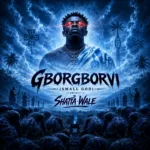 Shatta Wale – GborGborvi Small God