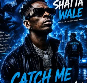 Shatta Wale – Catch Me If You Can