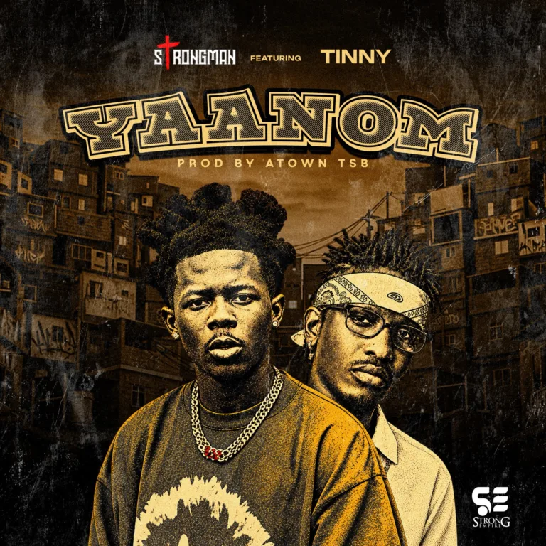 Strongman – Yaanom ft. Tinny Strongman – Yaanom ft. Tinny