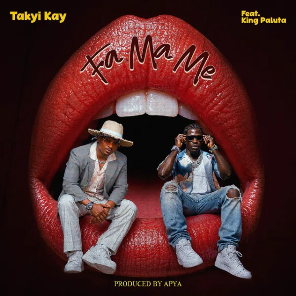 Takyi Kay – Fa Ma Me ft. King Paluta Takyi Kay – Fa Ma Me ft. King Paluta