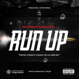 Yarwteasy &ndash; Run Up ft. Kwaku DMC