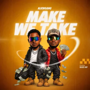 Allien Gang – Make We Take