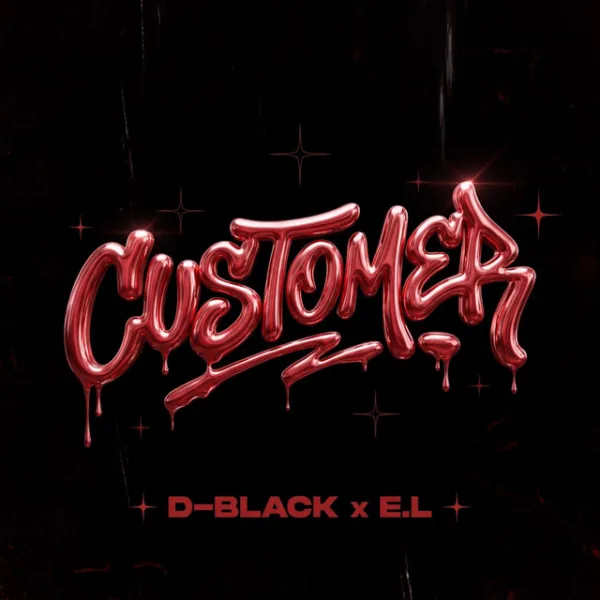 D-Black – Customer ft. E.L D-Black – Customer ft. E.L