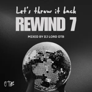 DJ Lord OTB – Rewind 7 (Mixtape)