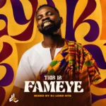DJ Lord OTB – This Is Fameye (Mixtape)