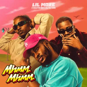 Lil More – Mhmm Mhmm ft. Kelvyn Boy & DJ Sly King