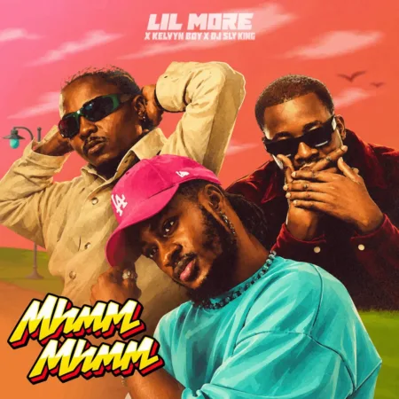 Lil More – Mhmm Mhmm ft. Kelvyn Boy & DJ Sly King