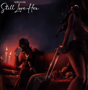 Reggie – Still Love Her