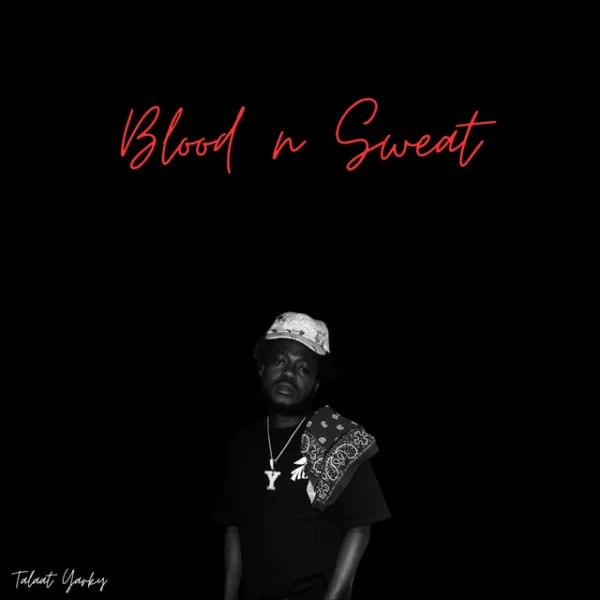 Talaat Yarky – Blood N Sweat