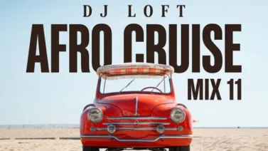 DJ Loft – Afro Cruise Mix 11 (The Big Bounce)